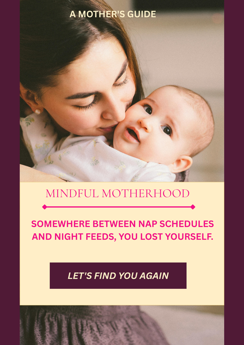 Mindful Motherhood —You Lost Yourself Somewhere In The Middle Of Caring For Everyone Else. Let's Find You Again.